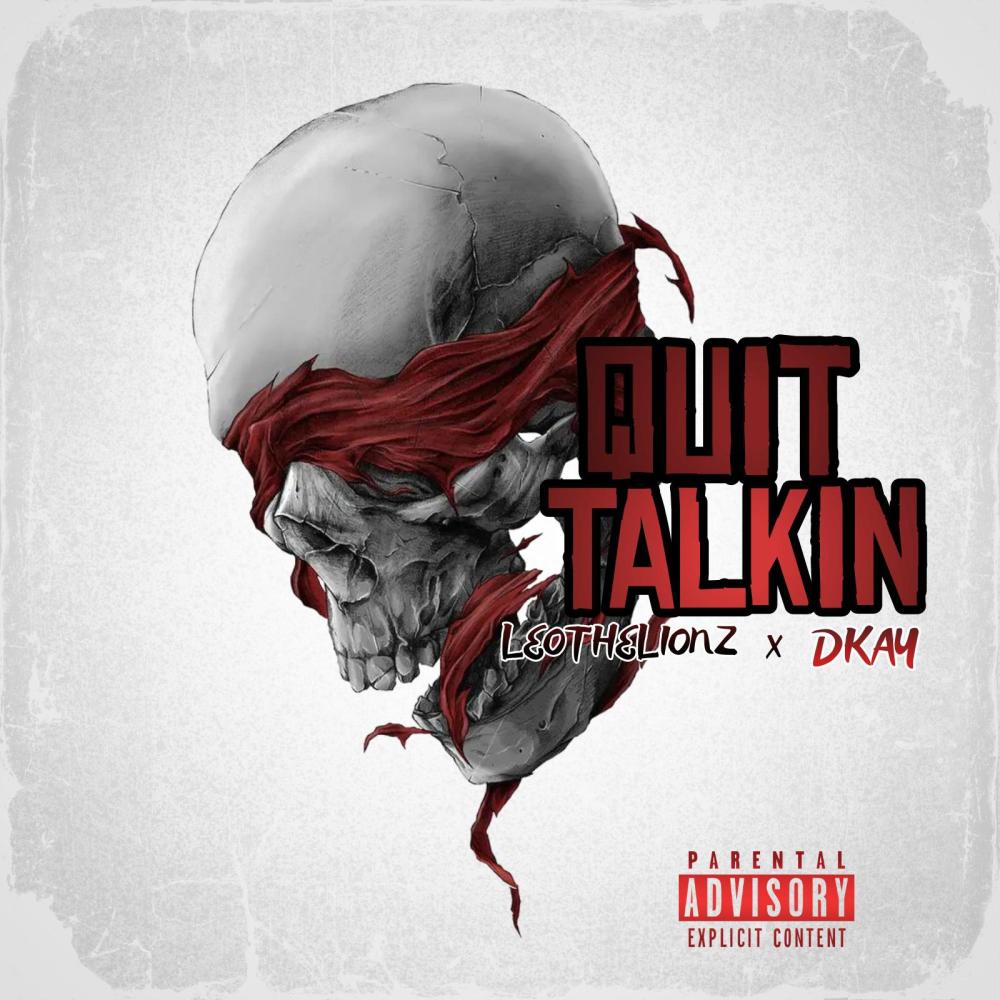 Quit Talkin (feat. Dkay) (Explicit)