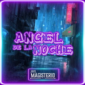 收聽Grupo Magisterio的Ángel De La Noche歌詞歌曲