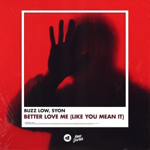 Buzz Low的專輯Better Love Me (Like You Mean It)