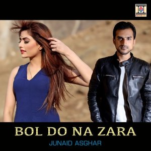 收聽Junaid Asghar的Bol Do Na Zara歌詞歌曲
