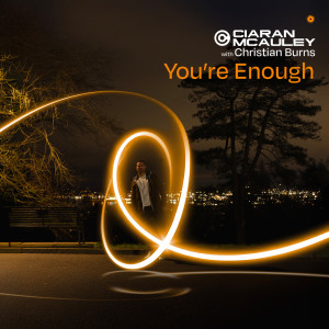 ดาวน์โหลดและฟังเพลง You’re Enough พร้อมเนื้อเพลงจาก Ciaran McAuley