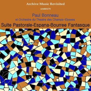 อัลบัม Suite Pastorale / España / Bourree Fantastique ศิลปิน Paul Bonneau