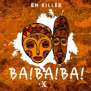 Listen to Ba Ba Ba song with lyrics from BM Killer
