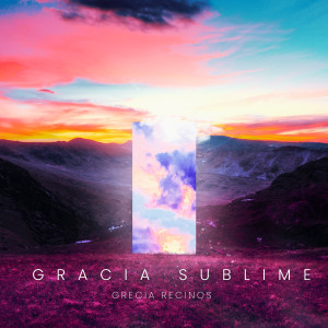 GRECIA RECINOS的專輯Gracia Sublime