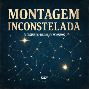 Listen to MONTAGEM INCONSTELADA (Explicit) song with lyrics from DJ cruzeiro