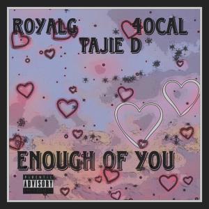 Tajie D的專輯Enough Of You (feat. Tajie D & 40 Cal) [Explicit]