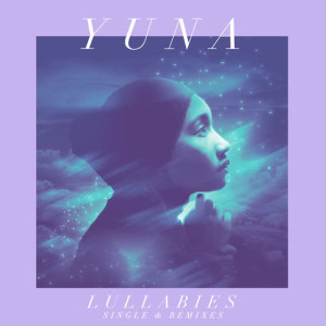 收聽Yuna的Lullabies歌詞歌曲