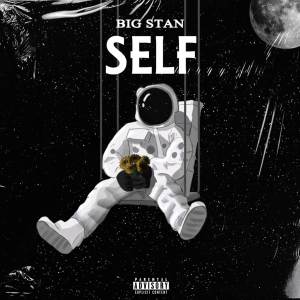 Listen to Self (Explicit) song with lyrics from Big Stan