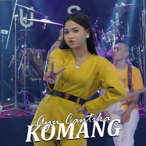 Dengarkan Komang lagu dari Ayu Cantika dengan lirik