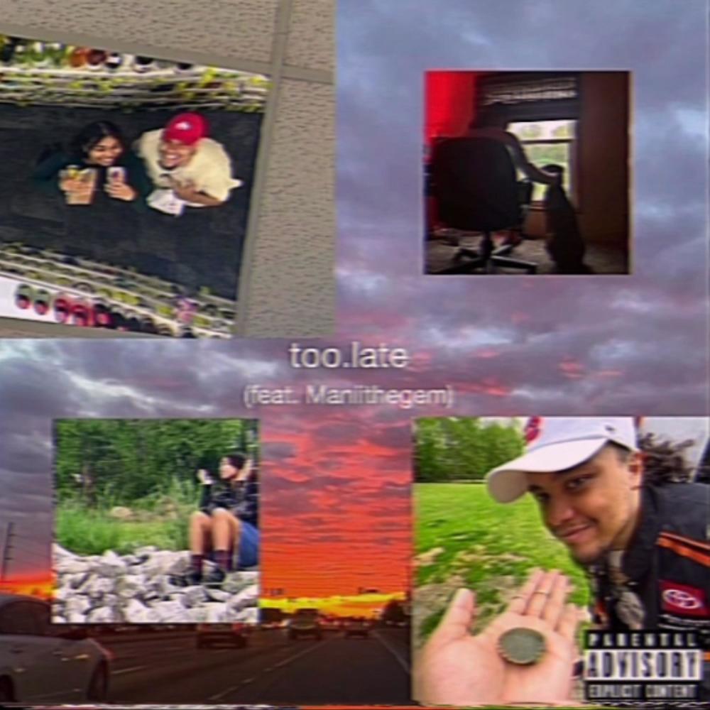 too.late (feat. Maniithegem) (Explicit)