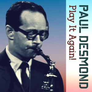 Paul desmond的專輯Play It Again!