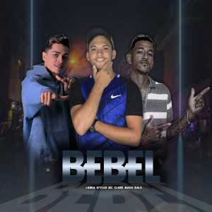 ดาวน์โหลดและฟังเพลง Bebel (Explicit) พร้อมเนื้อเพลงจาก Mc Clark