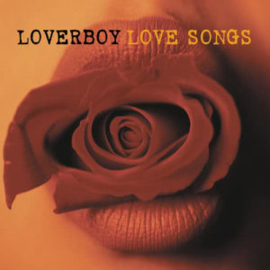 อัลบัม Love Songs ศิลปิน Loverboy