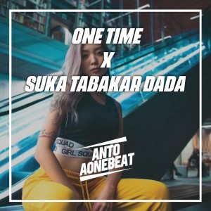 ดาวน์โหลดและฟังเพลง One Time X Suka Tabakar Dada (Remix) (Explicit) พร้อมเนื้อเพลงจาก AntoaoneBeat