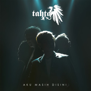收聽Tahta band的Aku Masih Disini (Remastered)歌詞歌曲