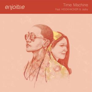 收聽enjoitae的Time Machine歌詞歌曲