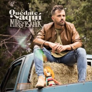 收聽Mike Bahía的Quédate Aquí歌詞歌曲