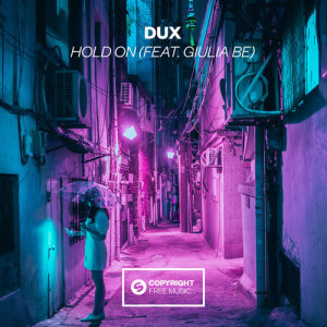 ดาวน์โหลดและฟังเพลง Hold On (feat. Giulia Be) พร้อมเนื้อเพลงจาก Dux