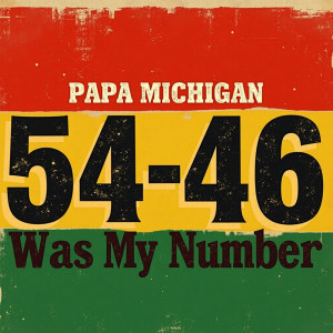 Listen to 54-46 Was My Number song with lyrics from Papa Michigan