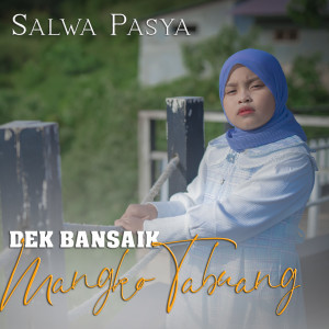 Album Dek Bansaik Mangko Tabuang from Salwa Pasya