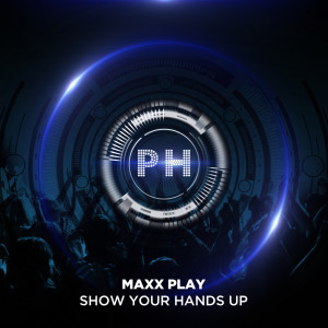 Listen to Show Your Hands Up (Radio Edit) song with lyrics from Maxx Play