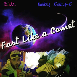 Listen to Fast Like a Comet (Explicit) song with lyrics from Z.I.G.