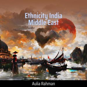 Listen to Ethnicity India Middle East song with lyrics from Aulia Rahman
