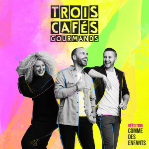 อัลบัม Comme des enfants (Réédition) ศิลปิน Trois Cafés Gourmands