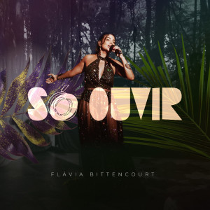 ดาวน์โหลดและฟังเพลง Por Causa de Você, Menina / Mar de Rosas พร้อมเนื้อเพลงจาก Flávia Bittencourt