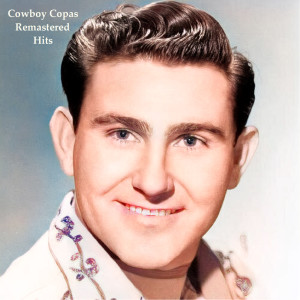 Cowboy Copas的專輯Remastered Hits (All Tracks Remastered)