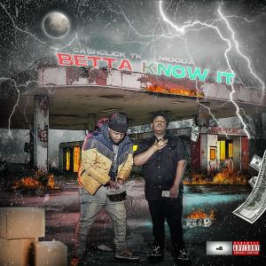 收聽Cashclick Tk的Betta Know It (feat. Mooda) (Explicit)歌詞歌曲