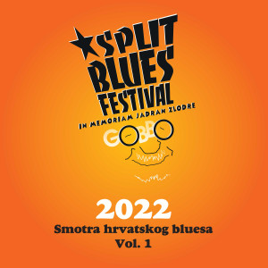 Album Split Blues Festival 2022 - Smotra Hrvatskog Bluesa, Vol. 1 (In Memoriam Jadran Zlodre Gobbo, Live) from Razni izvođači