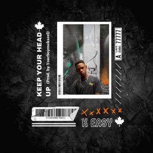 K Easy的專輯Keep Your Head Up (feat. Yourboy_mekaeel)