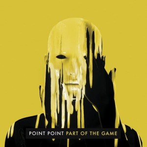 Point Point的專輯Part of the Game