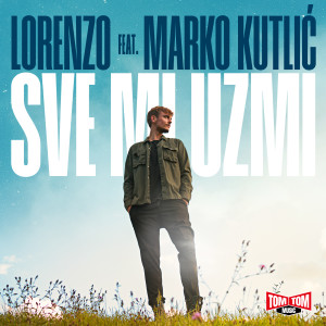 Dengarkan lagu Sve mi uzmi nyanyian Lorenzo dengan lirik