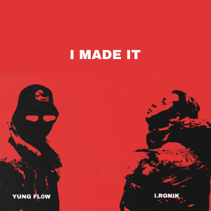 Album I Made It (Explicit) oleh I.RONIK