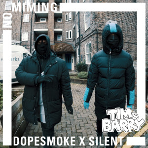 Listen to Dopesmoke x Silent - No Miming (Explicit) song with lyrics from Dopesmoke