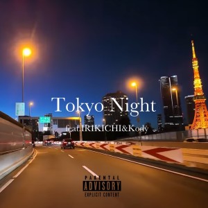 Listen to Tokyo Night (feat. IRIKICHI & Kody) (Explicit) song with lyrics from ITAB S IMP SONS