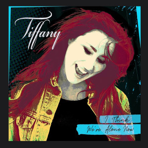 ดาวน์โหลดและฟังเพลง I Think We're Alone Now (Re-Recorded) พร้อมเนื้อเพลงจาก Tiffany