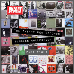 Various Artists的專輯The Cherry Red Records Singles Collection - Part 8