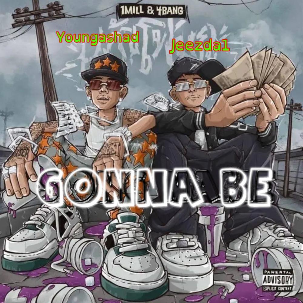 Gonna be (feat. Jeezda1) (Explicit)