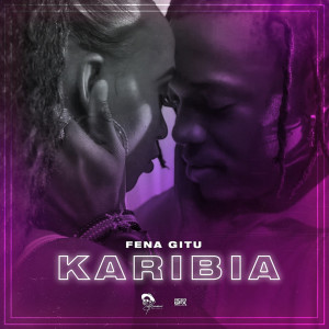 Listen to Karibia song with lyrics from Fena Gitu