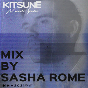 อัลบัม Kitsuné Musique Mixed by Sasha Rome (DJ Mix) ศิลปิน Sasha Rome