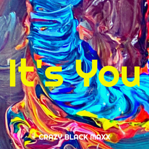 Album It's You (Explicit) from Crazy Black Max