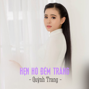 Listen to Hẹn Hò Đêm Trăng song with lyrics from Quỳnh Trang