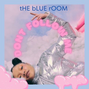 The Blue Room的專輯Don't Follow Me