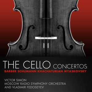 อัลบัม Barber, Schumann, Khachaturian, Myaskovsky: The Cello Concertos ศิลปิน Victor Simon