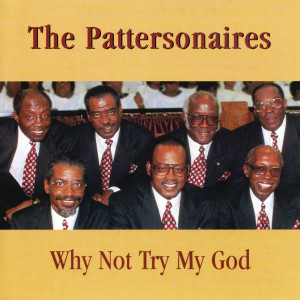 ดาวน์โหลดและฟังเพลง Why Not Try My God พร้อมเนื้อเพลงจาก The Pattersonaires