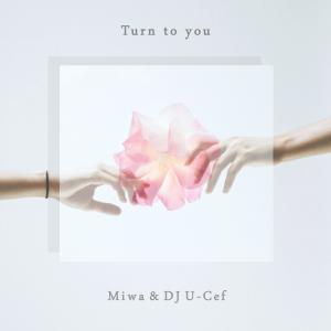 ดาวน์โหลดและฟังเพลง Turn to you (Radio Edit) พร้อมเนื้อเพลงจาก Miwa