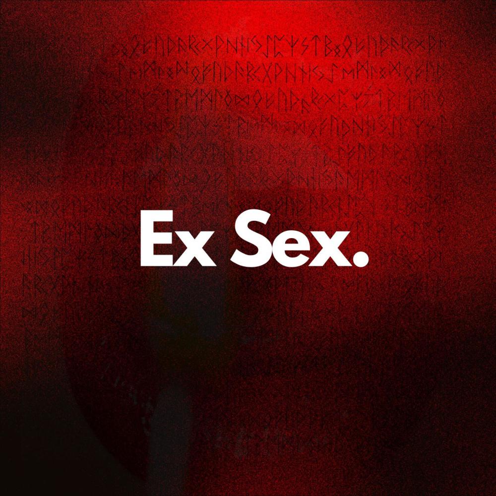 EX SEX. (Explicit)